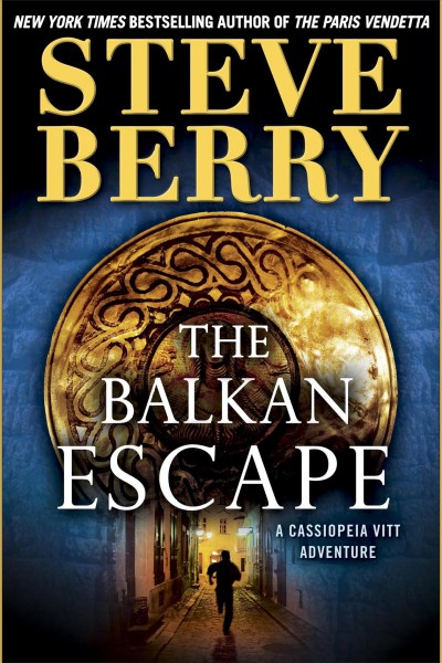 The Balkan escape [electronic resource] : a Cassiopeia Vitt adventure / Steve Berry.