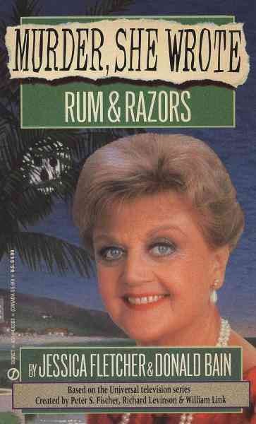 Rum and razors [electronic resource] : a novel / by Jessica Fletcher and Donald Bain based on the Universal television series, Murder, She Wrote, created by Peter S. Fischer, Richard Levinson & William Link.