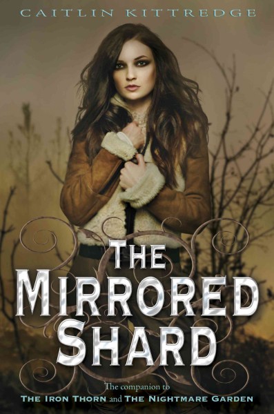 The mirrored shard / Caitlin Kittredge.