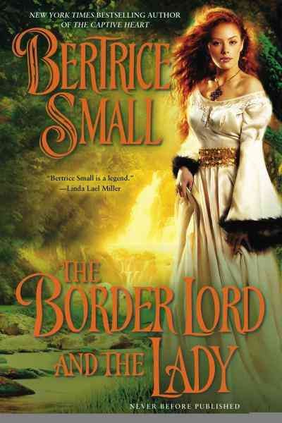The border lord and the lady [electronic resource] / Bertrice Small.