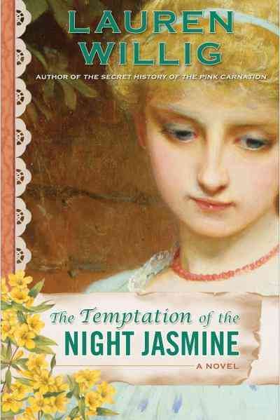 The temptation of the night jasmine [electronic resource] / Lauren Willig.