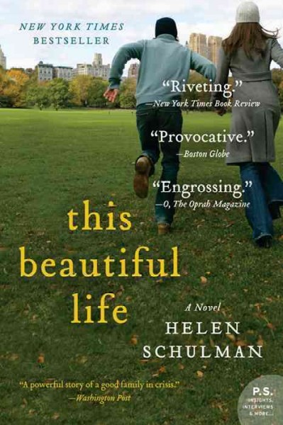 This beautiful life [electronic resource] : a novel / Helen Schulman.