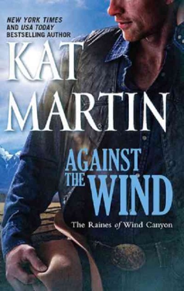 Against the wind [electronic resource] / Kat Martin.