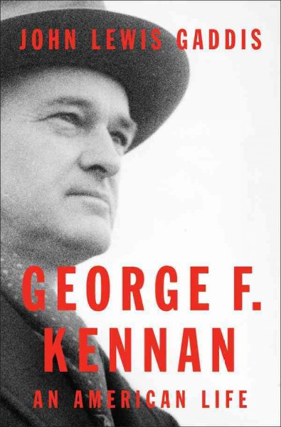 George F. Kennan [electronic resource] : an American life / John Lewis Gaddis.