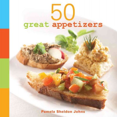 50 great appetizers [electronic resource] / by Pamela Sheldon Johns ; produced by Jennifer Barry Design ; photographs by Joyce Oudkerk Pool.