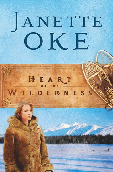 Heart of the wilderness [electronic resource] / Janette Oke.