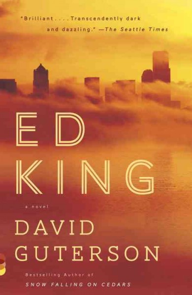 Ed King [electronic resource] : a novel / David Guterson.
