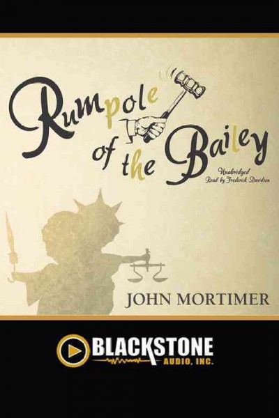 Rumpole of the Bailey [electronic resource] / by John Mortimer.