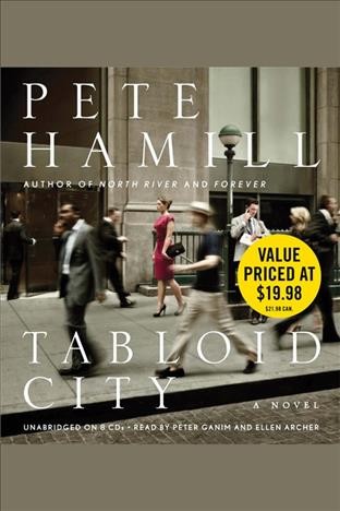 Tabloid city [electronic resource] : a novel / Pete Hamill.