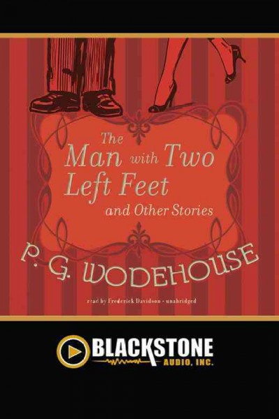 The man with two left feet [electronic resource] : and other stories / by P. G. Wodehouse.