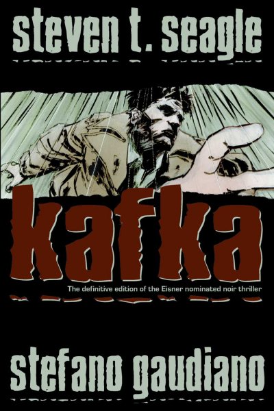 Kafka / by Steven T. Seagle & Stefano Gaudiano ; lettering by Richard Starkings.