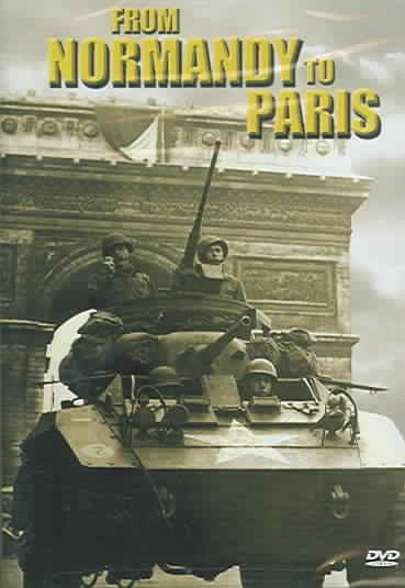 From Normandy to Paris [DVD] / Columbia River Entertainment Group.