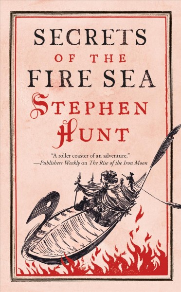 Secrets of the Fire Sea / Stephen Hunt.