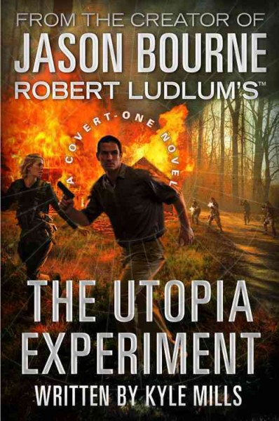 Robert Ludlum's the Utopia experiment / written by Kyle Mills.