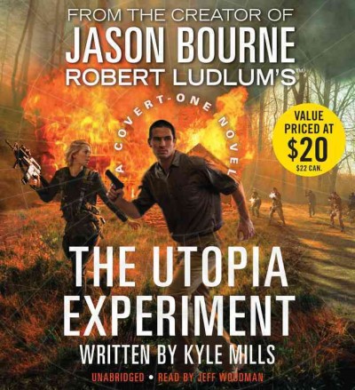Robert Ludlum's the Utopia experiment  [sound recording] / written by Kyle Mills.