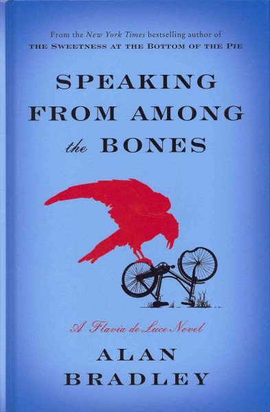 Speaking from among the bones : a Flavia de Luce novel / Alan Bradley.