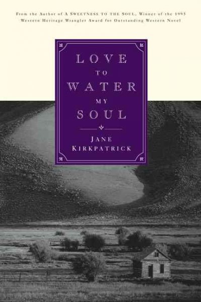 Love to water my soul [Book] / Jane Kirkpatrick.