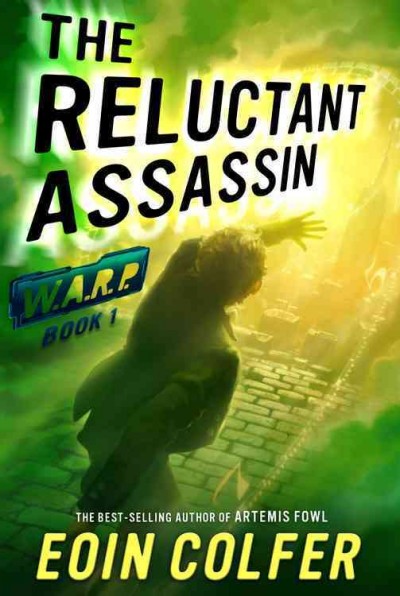 W.A.R.P.  Bk. 1  : The reluctant assassin / Eoin Colfer.