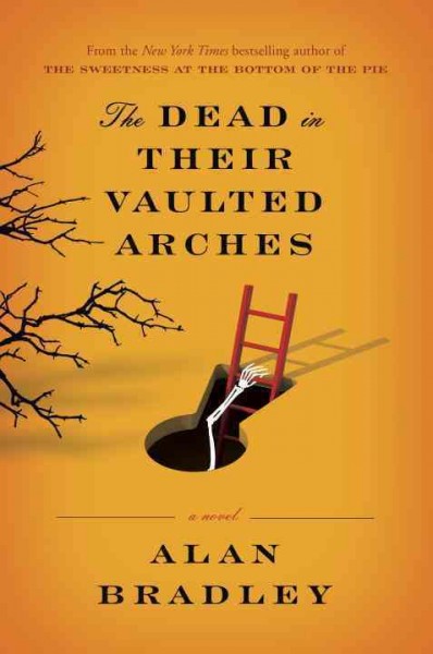 The dead in their vaulted arches / Alan Bradley.