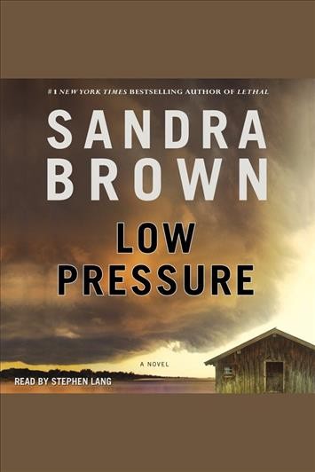 Low pressure [electronic resource] / Sandra Brown.