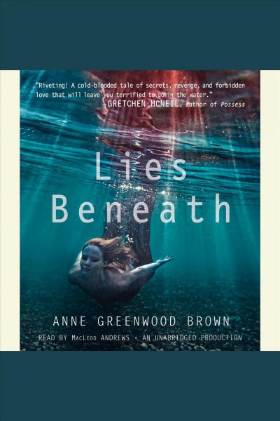 Lies beneath [electronic resource] / Anne Greenwood Brown.