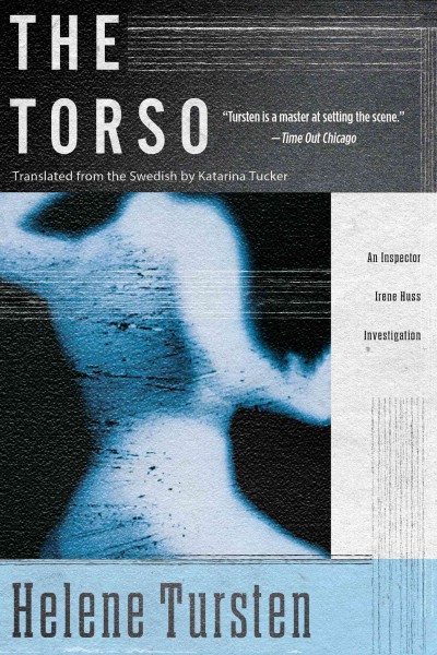 The torso [electronic resource] / Helene Tursten ; translated by Katarina E. Tucker.