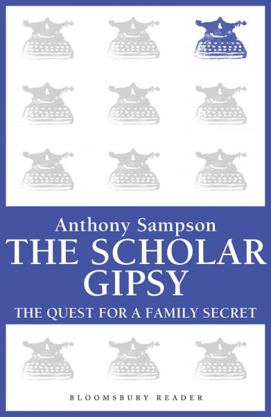 The scholar gypsy [electronic resource] : the quest for a family secret / Anthony Sampson.