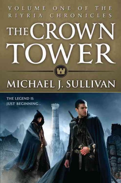 The crown tower : book one of the Riyria chronicles / Michael J. Sullivan.