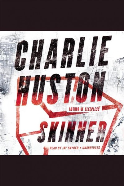 Skinner [electronic resource] / Charlie Huston.