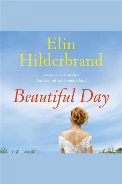 Beautiful day [electronic resource] / Elin Hilderbrand.