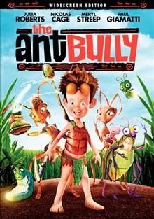 The Ant bully / Warner Bros. Pictures ; Playtone ; DNA Productions, Inc. ; Legendary Pictures ; produced by Tom Hanks and Gary Goetzman, John A. Davis ; written and directed by John A. Davis.