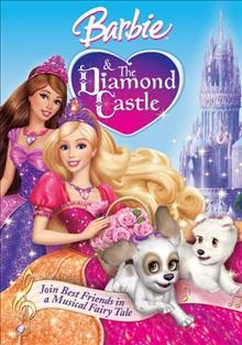 Barbie & the Diamond Castle [video recording (DVD)] / Mattel Entertainment presents a Rainmaker Animation production ; written by Cliff Ruby and Elana Lesser ; produced by Shelley Dvi Vardhana and Jennifer Twiner McCarron ; director, Gino Nichele