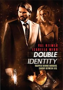 Double identity [video recording (DVD)] / Millennium Films presents a Nu Image Production ; a film by Dennis Dimster-Denk ; written and produced by Zvia Dimbort and Dennis Dimster-Denk ; directed by Dennis Dimster-Denk.
