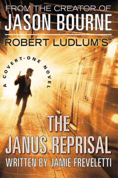 The Janus reprisal / written by Jamie Freveletti ; series created by Robert Ludlum.