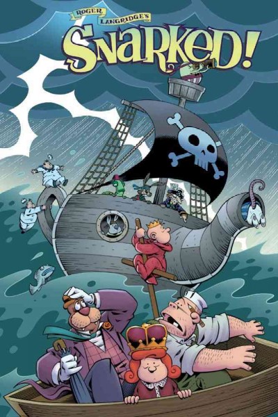 Snarked! Book Two. Ships and sealing wax / [written and illustrated by Roger Langridge ; with colors by Lisa Moore].