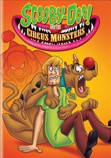 Scooby-Doo! and the circus monsters [video recording (DVD)] /