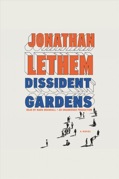Dissident gardens [electronic resource] : a novel / Jonathan Lethem.
