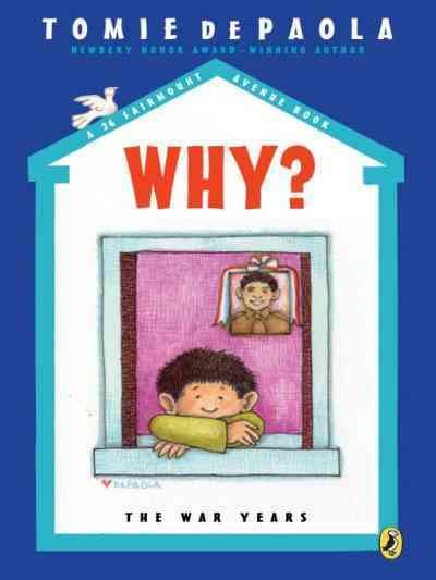 Why? [electronic resource] : [the war years] / written and illustrated by Tomie dePaola.