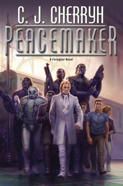 Peacemaker : a Foreigner novel   C.J. Cherryh.