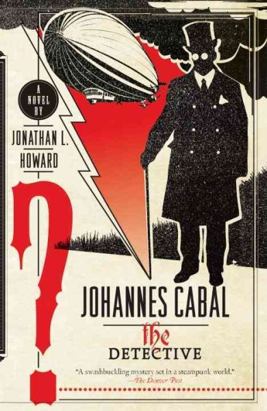 Johannes Cabal : the detective / Jonathan L. Howard.