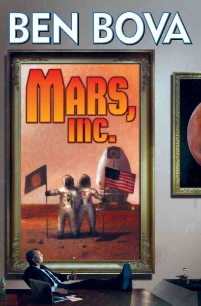 Mars, Inc. : the Billionaire's club / Ben Bova.