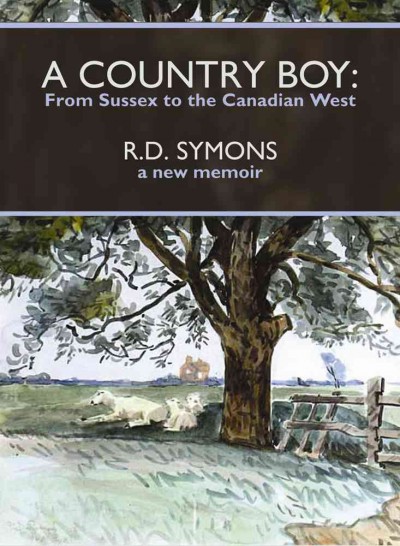 A country boy : from Sussex to the Canadian West / R.D. Symons.