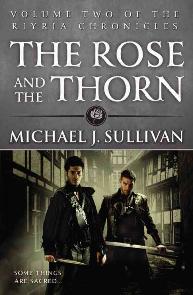 The rose and the thorn / Michael J. Sullivan.
