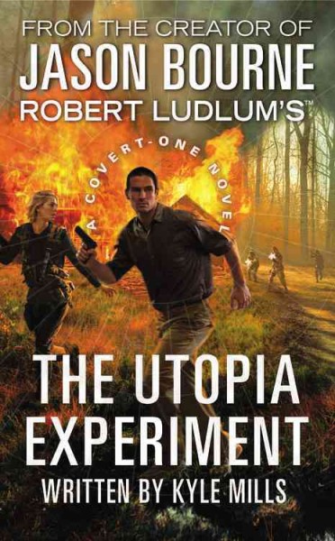 Robert Ludlum's The utopia experiment : a Covert-One novel  series created by Robert Ludlum ; written by Kyle Mills.