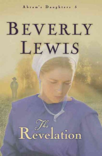 Revelation :, The  Beverly Lewis. Trade Paperback{TPB} Abram's Daughters book 5 /
