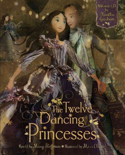 The twelve dancing princesses / retold by Mary Hoffman ; illustrated by Miss Clara; narrated by Xanthe Gresham.