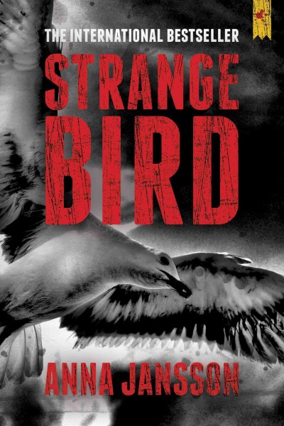 Strange bird [electronic resource] / Anna Jansson ; translation by Paul Norlén.