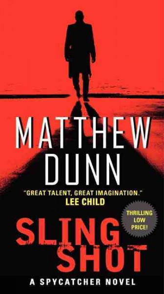 Sling shot : a Spycatcher novel / Matthew Dunn.