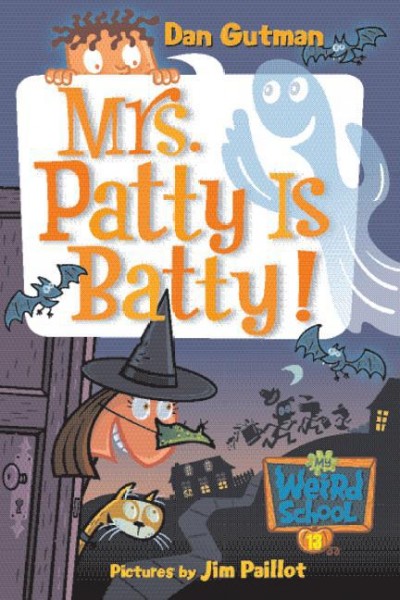 Mrs. Patty is batty! [electronic resource] / Dan Gutman ; pictures by Jim Paillot.