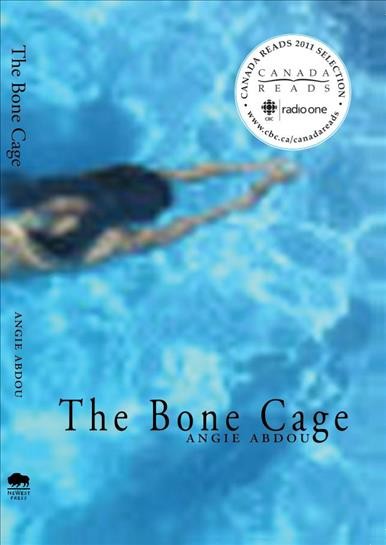 The bone cage [electronic resource] / Angie Abdou.